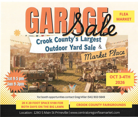 CROOK COUNTY'S LARGEST OUTDOOR FLEA MARKET AND GARAGE SALE  OCT 3-4 2026 AT THE FAIRGROUNDS PRINEVILLE